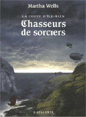 [The Fall of Ile-Rien 01] • Chasseurs De Sorciers